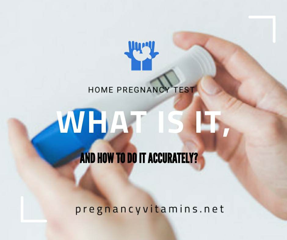 Home pregnancy test - What is it, and how to do it accurately?