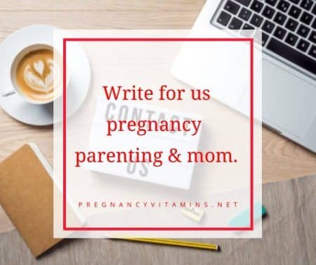 Write for us: On Parenting, Pregnancy, Baby care & more 6