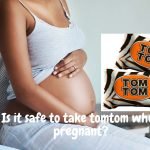 Is it safe to take tomtom when pregnant? 1