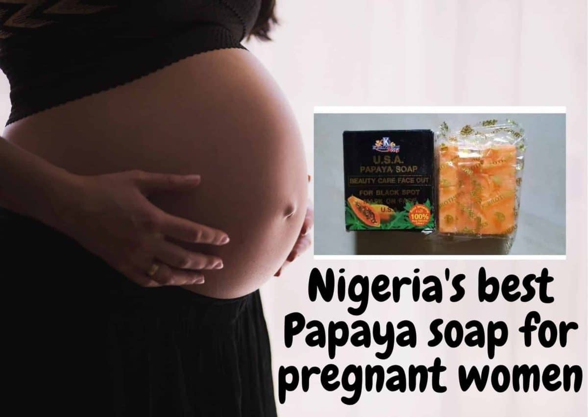 Nigeria's Best Papaya Soap For Pregnant Women