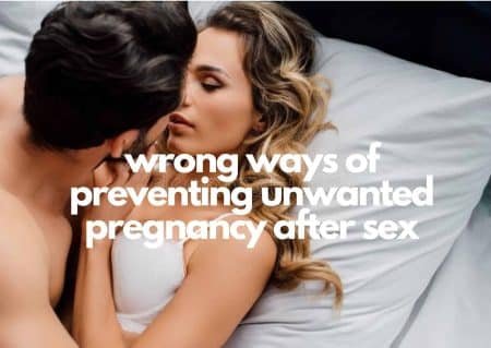 wrong ways of preventing unwanted pregnancy