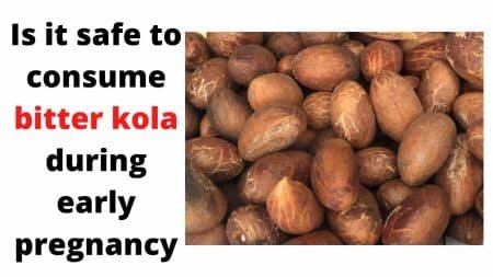 consume bitter kola during early pregnancy