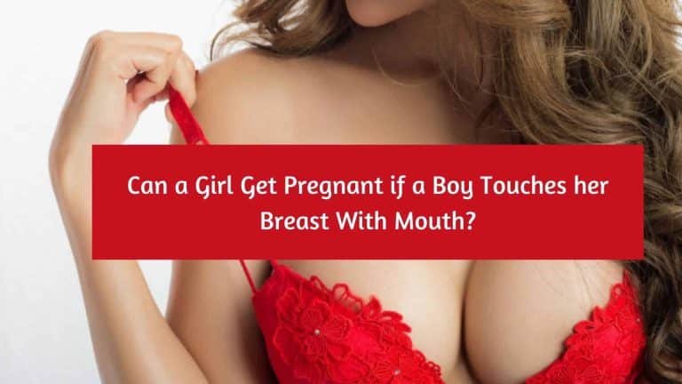 Girl Get Pregnant if a Boy Touches her Breast