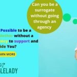 can you be a Surrogate without going through an agency - Bornfertilitylady