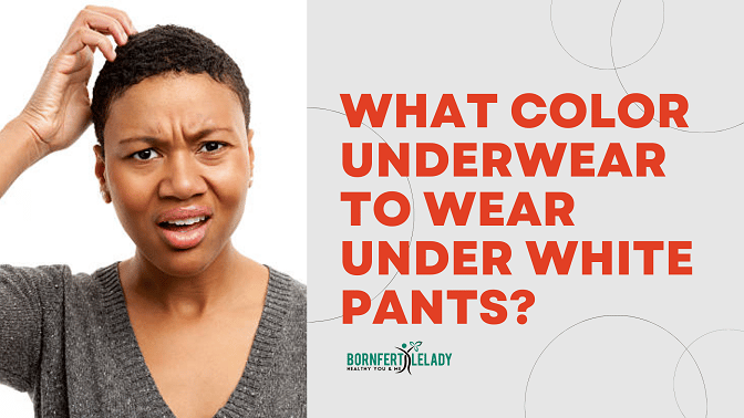 what color underwear to wear under white pants