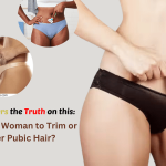Is it best for a woman to trim or shave her pubic hair? - Bornfertilelady