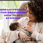 Breastfeeding for beginners:How to get started  1