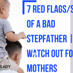 7 Red flags/signs of a Bad stepfather | watch out for this mothers 2