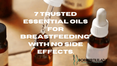 7 trusted essential oils for breastfeeding with no side effects. 1
