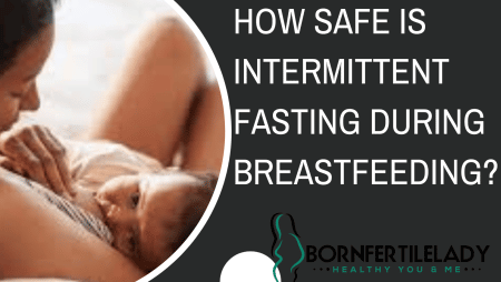 How safe is intermittent fasting during breastfeeding? 5