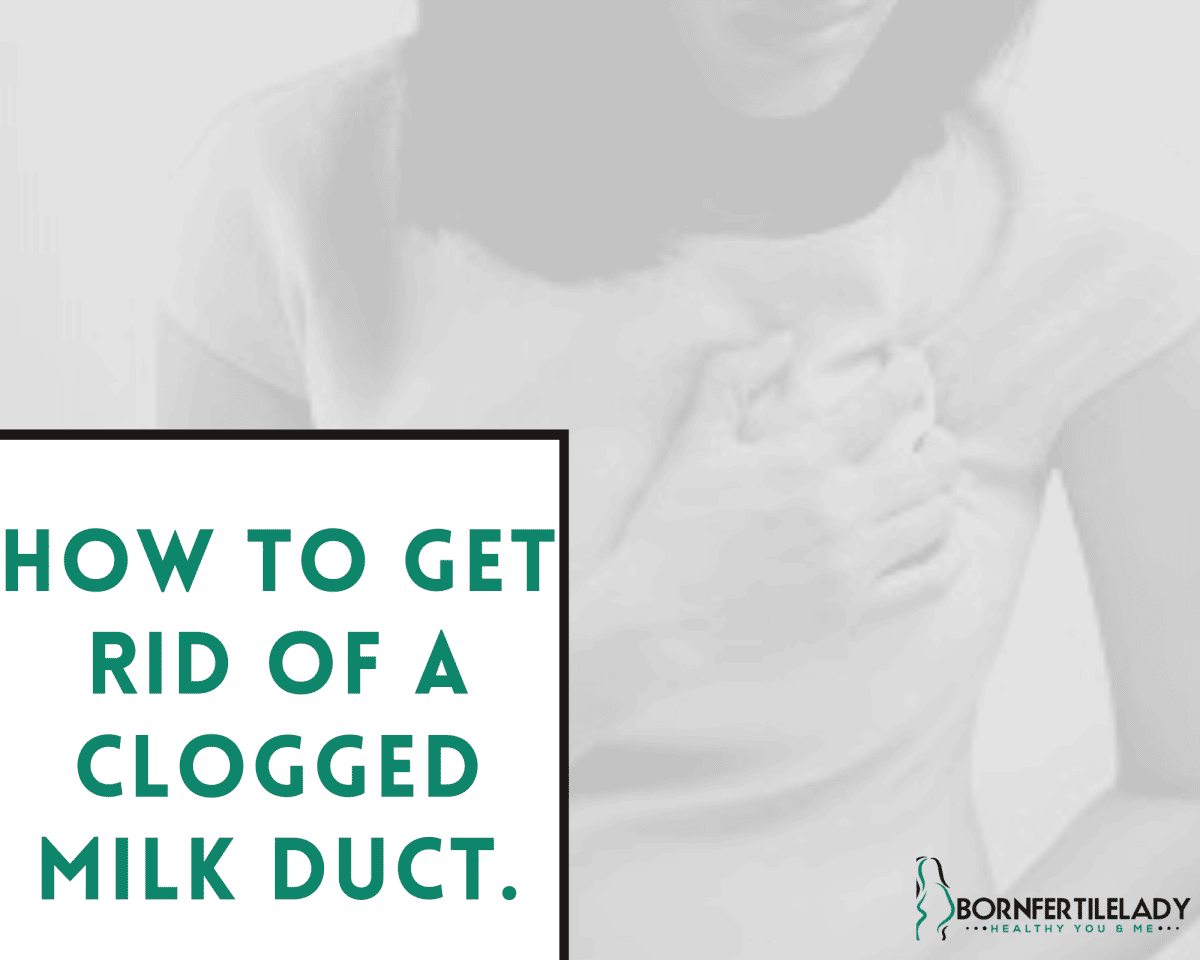 How To Get Rid Of A Clogged Milk Duct