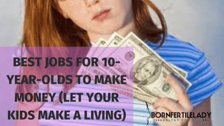 Best jobs for 10 year olds to make money (Let your kids make a living) 5