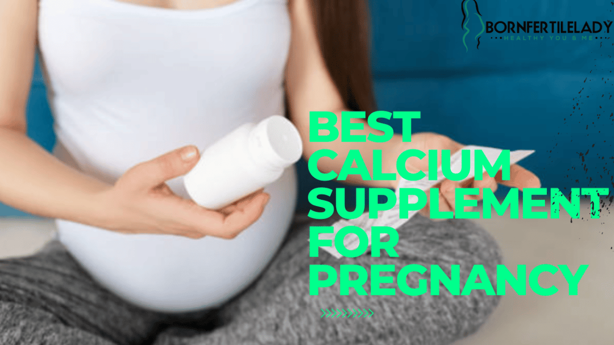 Best Calcium Supplement For Pregnancy