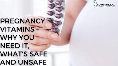 Pregnancy Vitamins – Why You Need It, What’s Safe and Unsafe 7