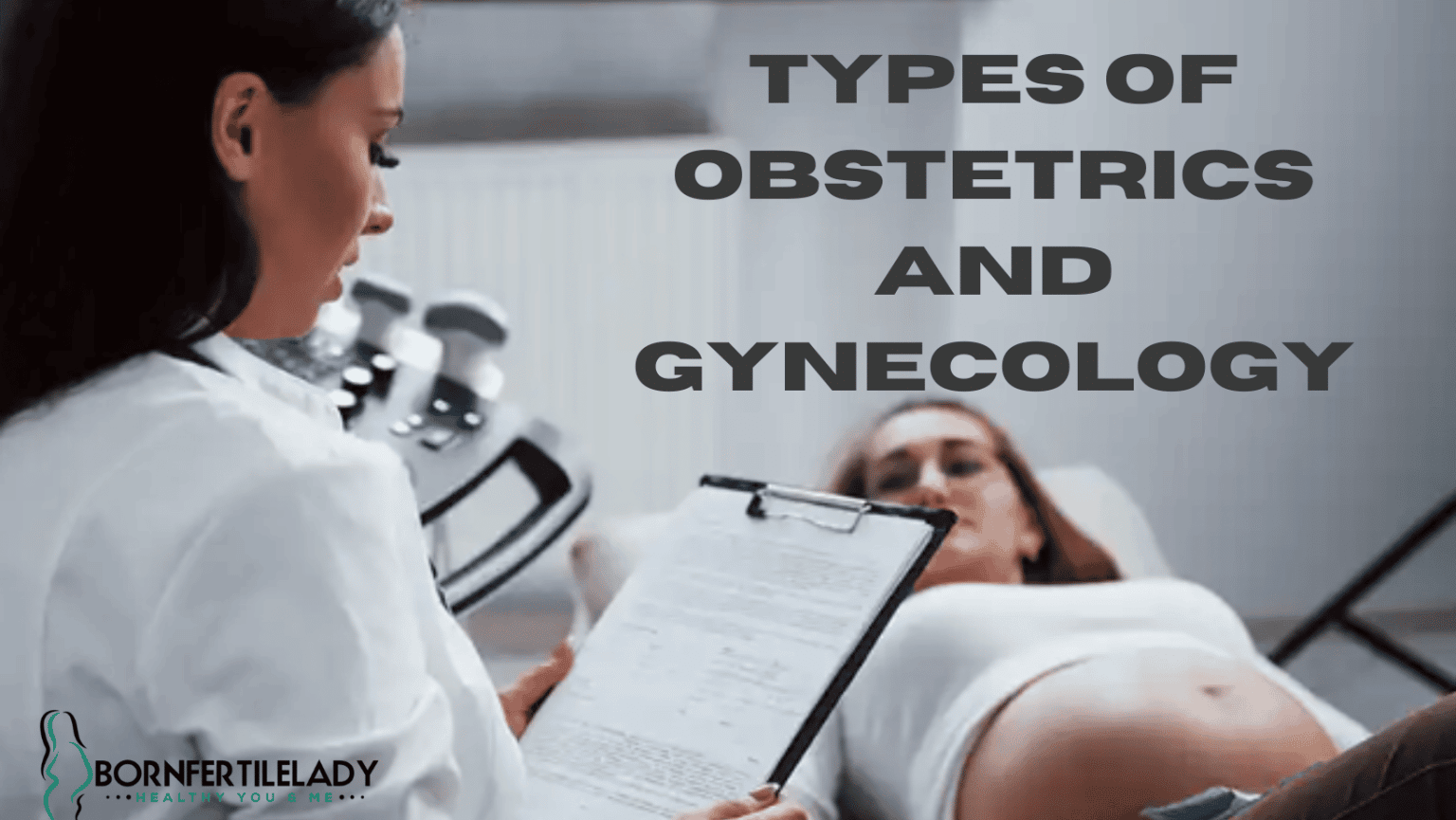 Types of obstetrics and gynecology|Including their specialties and the ...