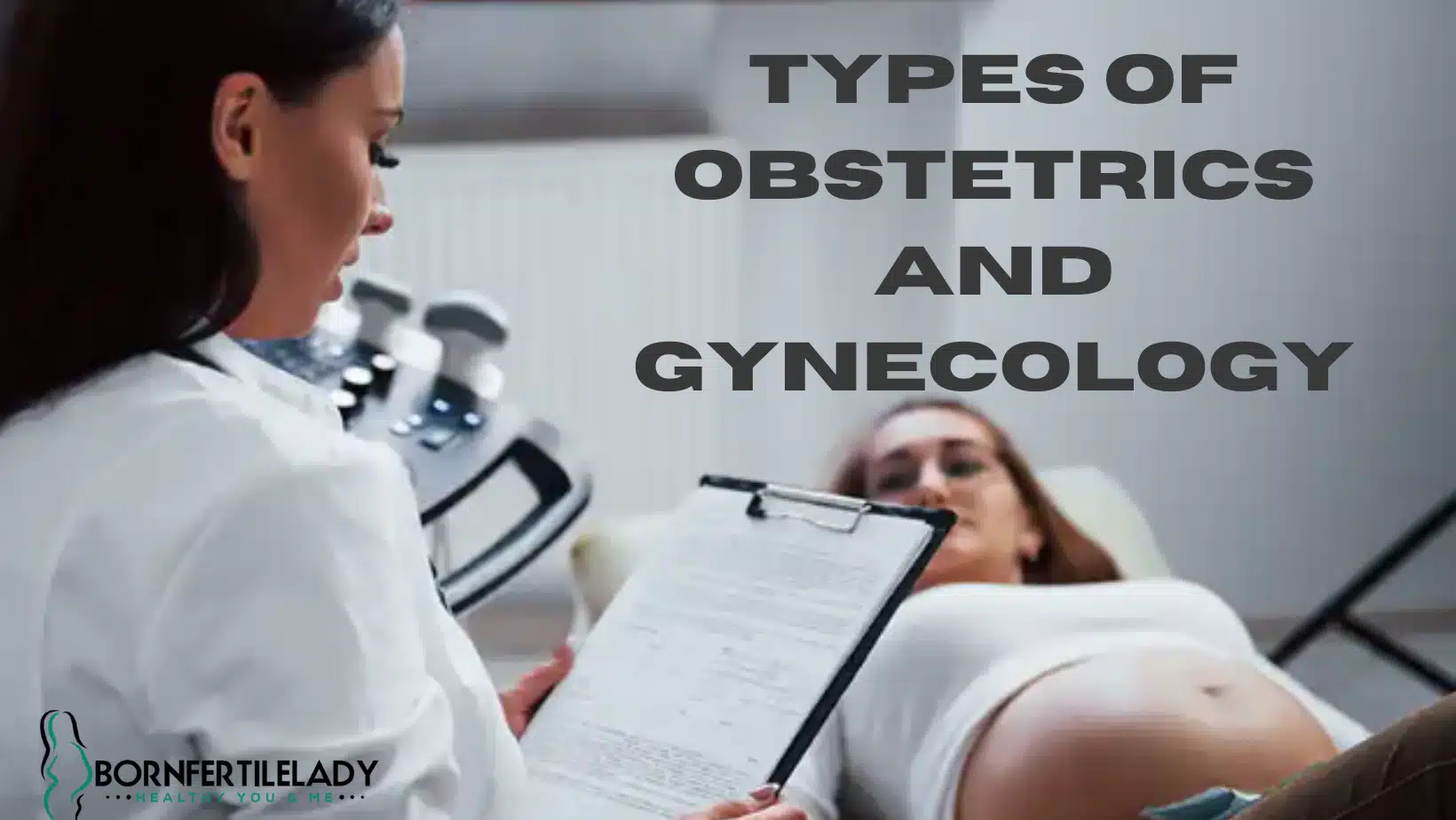 Types of obstetrics and gynecology|Including their specialties and the various name for it specialists. 3