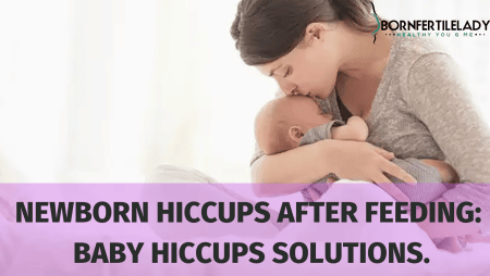 Newborn hiccups after feeding: Baby hiccups Solutions. 5