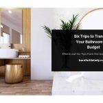 Six Trips to Transform Your Bathroom on a Budget 2