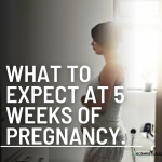 What to expect at 5 weeks of pregnancy. 3