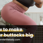 How to make your buttocks big