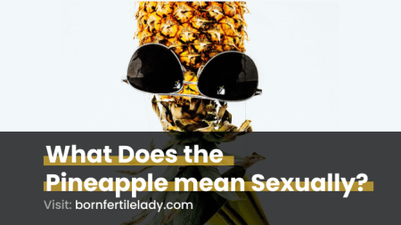 What Does the Pineapple mean Sexually