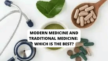 Modern medicine and traditional medicine: Which Is the Best? 1