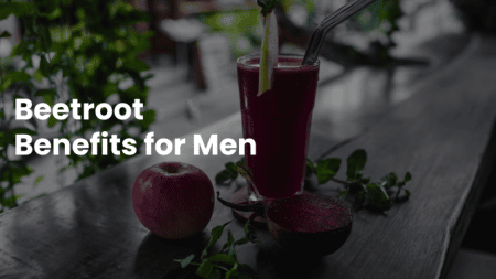 Beetroot Benefits for Men 1