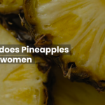 What does Pineapples do for women 2