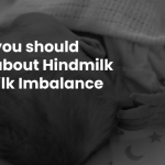 What you should know about Hindmilk Foremilk Imbalance 2