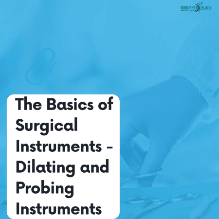 The Basics of Surgical Instruments - Dilating and Probing Instruments.  3