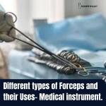 Different types of Forceps and their Uses- Medical instrument. 3