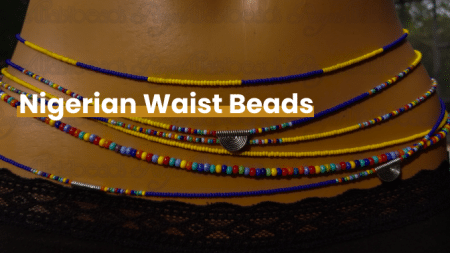 The Allure of Nigerian Waist Beads: Embracing Tradition, Fashion, and Empowerment 10