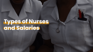 Types of Nurses and Salaries: A Comprehensive Guide 2
