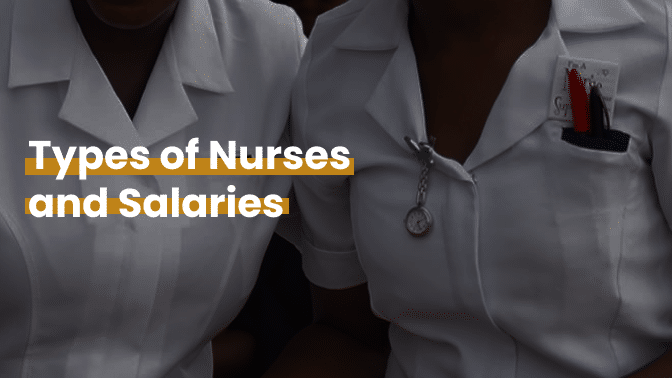Types of Nurses and Salaries: A Comprehensive Guide 1