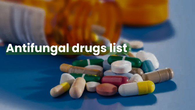 Antifungal Drugs List: Understanding the Different Types and Uses 1
