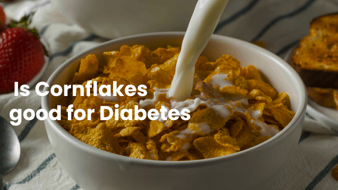 "Is Cornflakes a Good Breakfast Option for People with Diabetes?" 1
