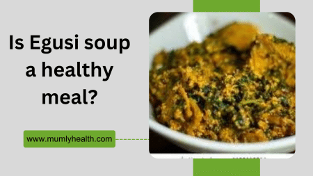 Is Egusi Soup A Healthy Meal? 4