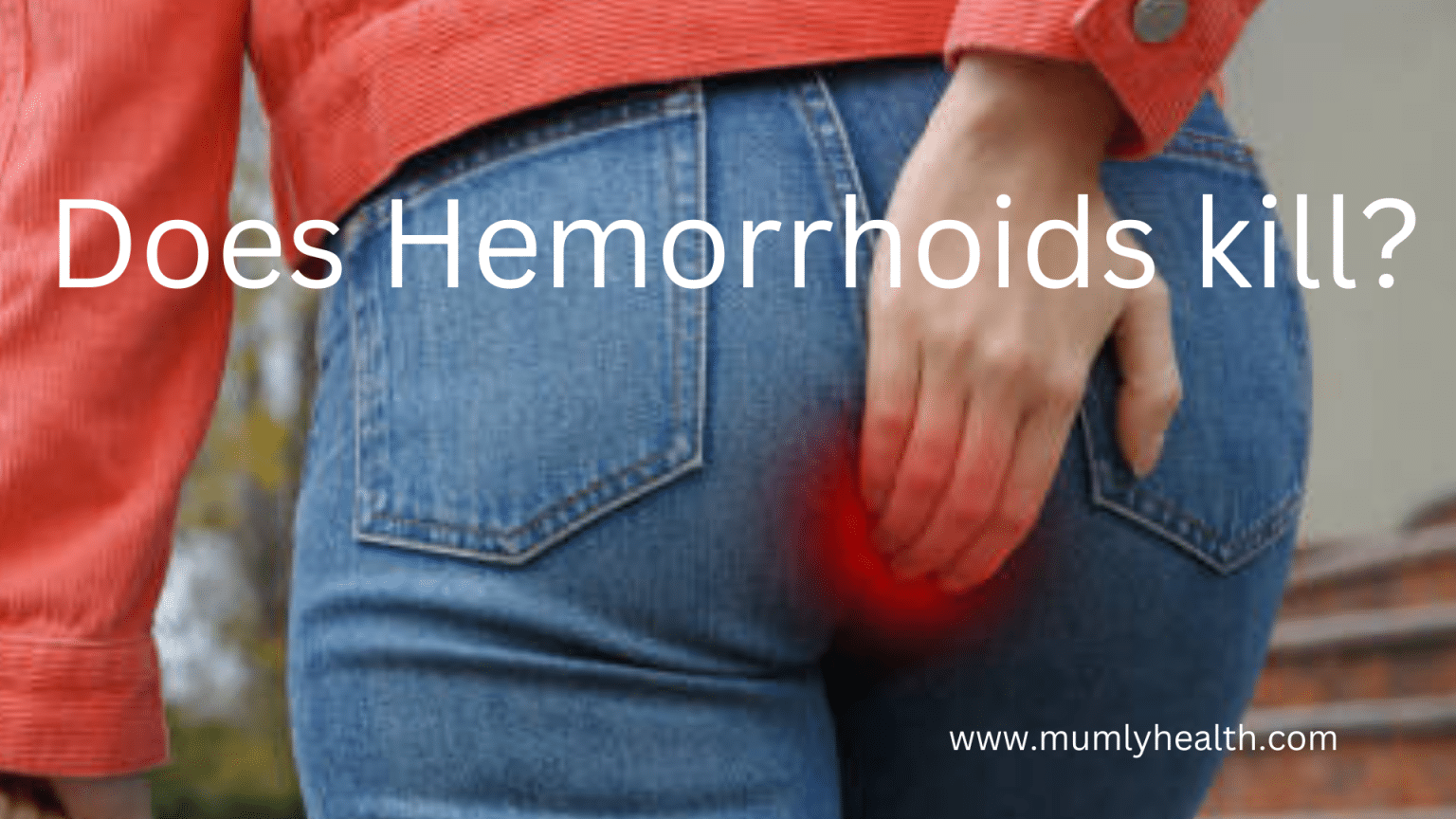 Do Hemorrhoids Kill?