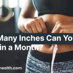 How Many Inches Can You Lose in a Month_