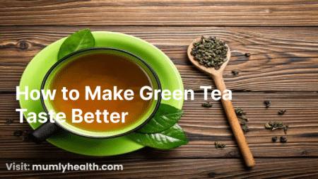 How to Make Green Tea Taste Better