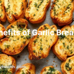Benefits of Garlic Bread