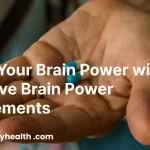 Boost Your Brain Power with Effective Brain Power Supplements