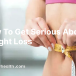How to Get Serious About Weight Loss