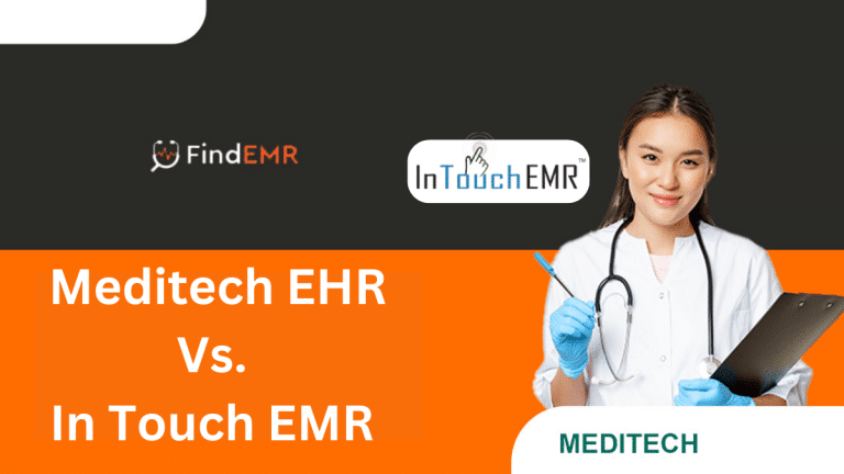 Meditech EHR Vs. In Touch EMR Software: An in-depth review 1