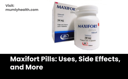 Maxifort Pills_ Uses, Side Effects, and More