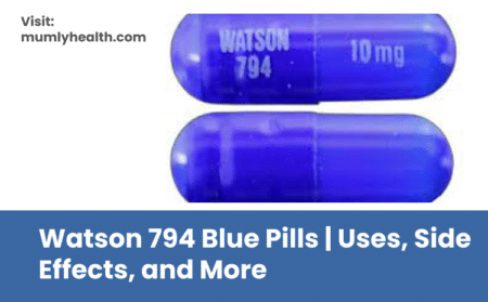 Watson 794 Blue Pills _ Uses, Side Effects, and More
