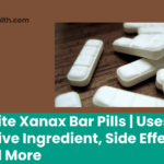 White Xanax Bar Pills Uses, Active Ingredient, Side Effects and More