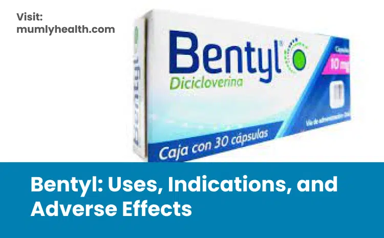 Bentyl_ Uses, Indications, and Adverse Effects