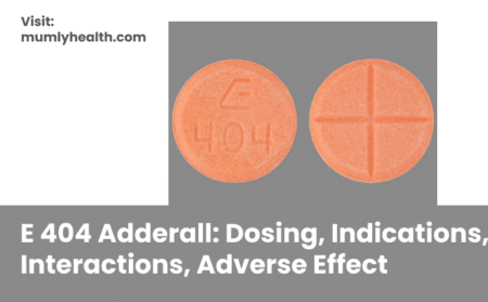 E 404 Adderall_ Dosing, Indications, Interactions, Adverse Effect