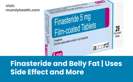 Finasteride and Belly Fat _ Uses Side Effect and More